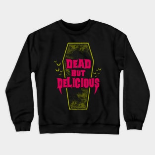 Dead but Delicious - Vampire Quote Crewneck Sweatshirt